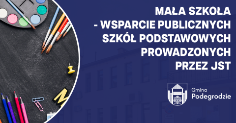 Mała Szkoła - Wsparcie Publicznych Szkół podstawowych prowadzonych przez JST