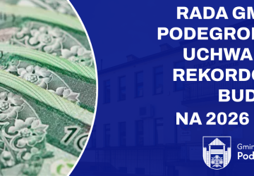 Rada Gminy Podegrodzie uchwaliła rekordowy budżet na 2026 rok
