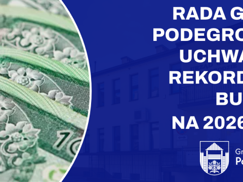 Rada Gminy Podegrodzie uchwaliła rekordowy budżet na 2026 rok