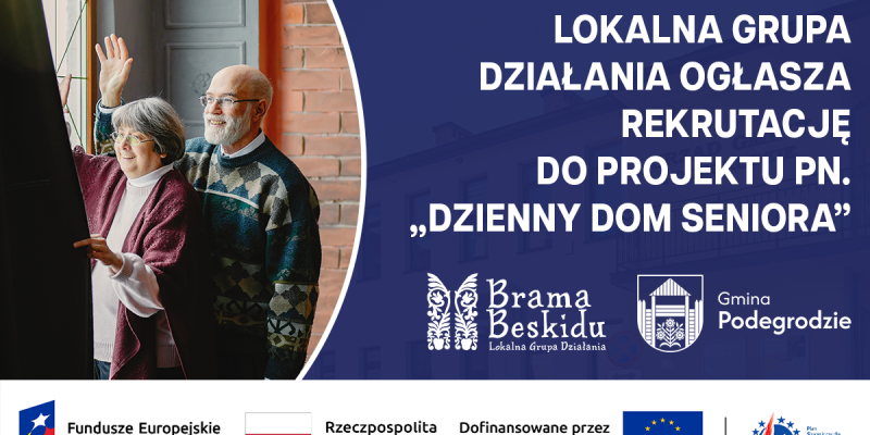 Stowarzyszenie Lokalna Grupa Działania „Brama Beskidu” ogłasza rekrutację do projektu pn. „Dzienny Dom Seniora”