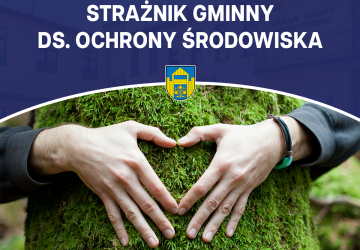 głoszenie naboru – Strażnik Gminny ds. ochrony środowiska