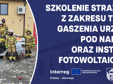 Szkolenie strażaków OSP z zakresu technik gaszenia urządzeń pod napięciem oraz instalacji fotowoltaicznych