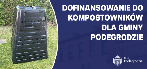 Wsparcia finansowe dla Gminy Podegrodzie w zakresie zaopatrzenia w kompostowniki