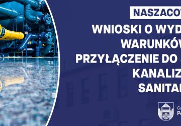 Wnioski o wydanie warunków na przyłączenie do sieci kanalizacji sanitarnej