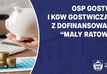 KGW Gostwiczanka oraz OSP w Gostwicy otrzymały dofinansowanie z programu „Mały Ratownik”