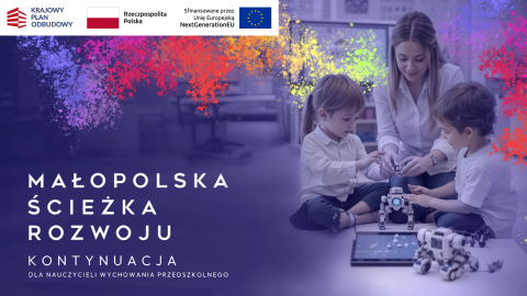 Nasi nauczyciele w projekcie „Małopolska Ścieżka Rozwoju - Kontynuacja dla Nauczycieli Wychowania Przedszkolnego"