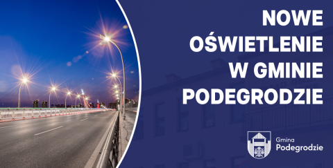 Nowe oświetlenie w Gminie Podegrodzie - inwestycje zrealizowane w 2025 roku