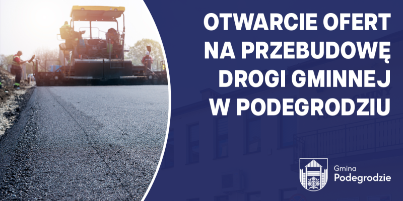 Otwarcie ofert na przebudowę drogi gminnej w Podegrodziu