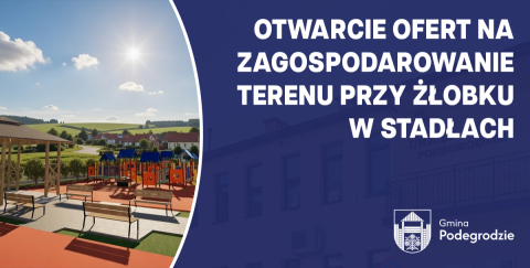 Nowe miejsca opieki dla najmłodszych – otwarcie ofert na zagospodarowanie terenu przy żłobku w Stadłach