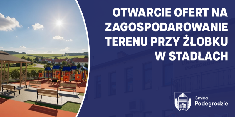 Nowe miejsca opieki dla najmłodszych – otwarcie ofert na zagospodarowanie terenu przy żłobku w Stadłach