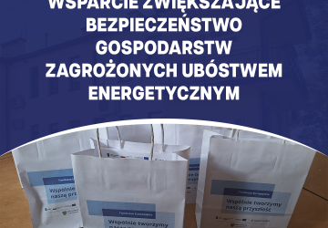 Wsparcie zwiększające bezpieczeństwo gospodarstw zagrożonych ubóstwem energetycznym