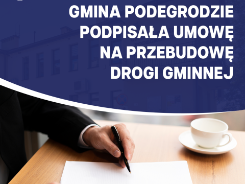 Gmina Podegrodzie podpisała umowę na „Przebudowę gminnej drogi nr 293770K Podegrodzie”