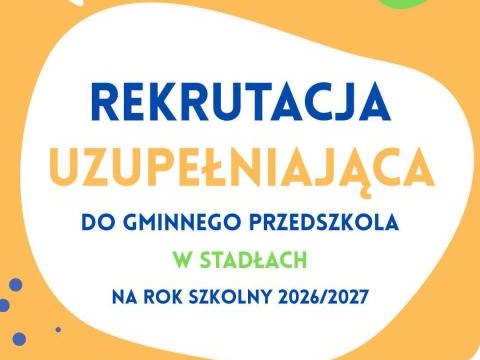 Rekrutacja uzupełniająca do Gminnego Przedszkola w Stadłach na rok szkolny 2026/2027