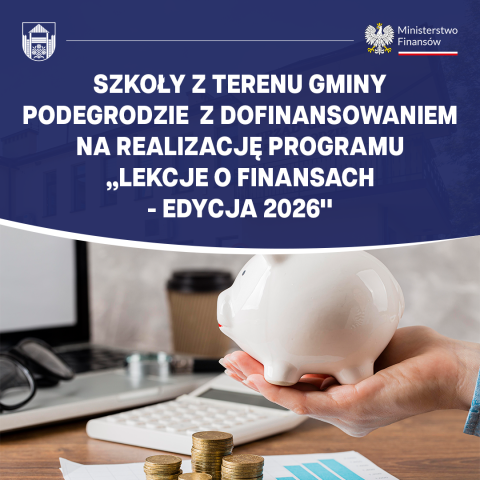 Szkoły z terenu Gminy Podegrodzie z dofinansowaniem na realizację programu  „Lekcje o finansach – edycja 2026"
