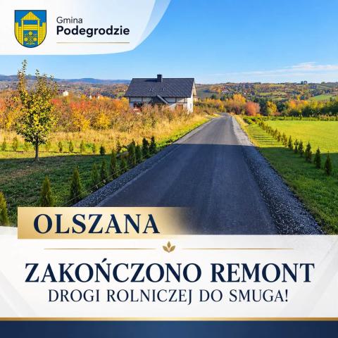 Olszana - zakończono remont drogi rolniczej do Smuga