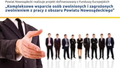 „Kompleksowe wsparcie osób zwolnionych i zagrożonych zwolnieniem z terenu Powiatu Nowosądeckiego”