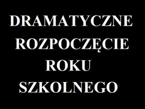 Dramatyczne rozpoczęcie roku szkolnego