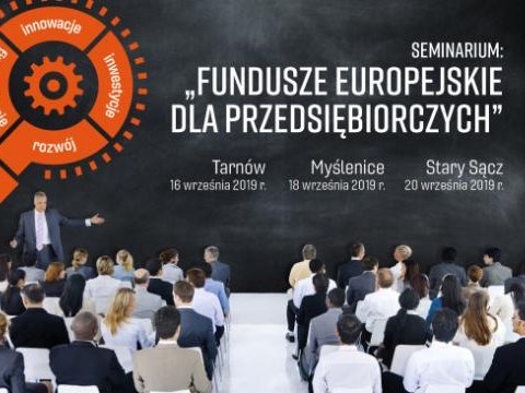 BEZPŁATNE SEMINARIUM – „FUNDUSZE EUROPEJSKIE DLA PRZEDSIĘBIORCZYCH”