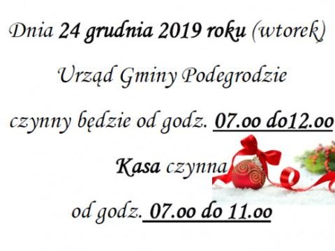 Dnia 24 grudnia 2019 roku (wtorek) Urząd Gminy Podegrodzie czynny będzie od godz. 07.oo do12.oo