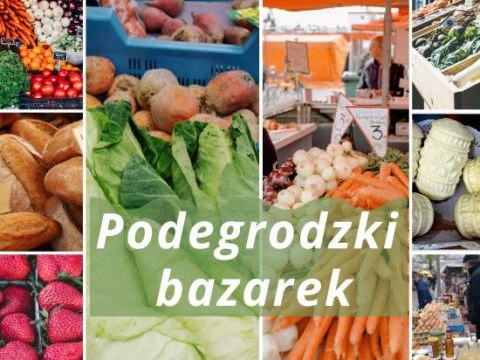 Podegrodzki bazarek otwarty w soboty