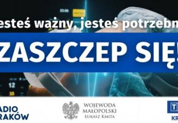 Jesteś ważny, jesteś potrzebny. Zaszczep się!
