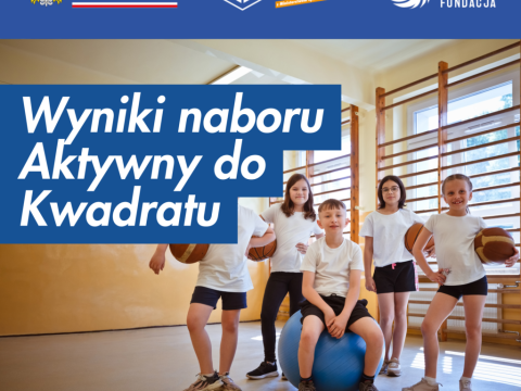 Wyniki naboru „Aktywny do Kwadratu”