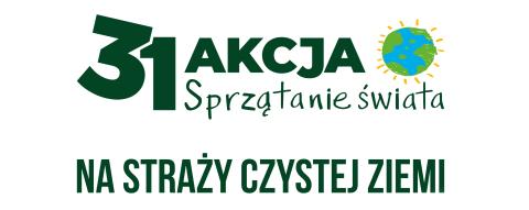 31 Akcja Sprzątanie Świata - Na Straży Czystej Ziemi