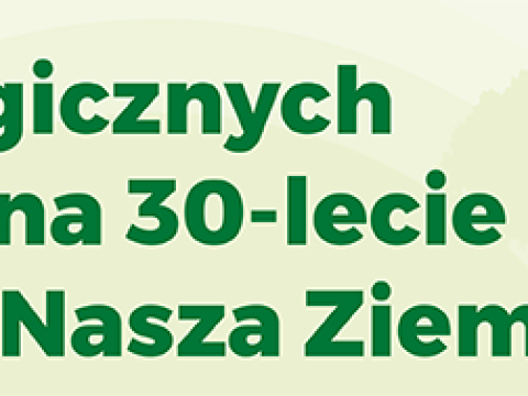 30 ekologicznych wyzwań na 30-lecie Fundacji Nasza Ziemia